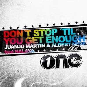 ดาวน์โหลดและฟังเพลง Don't Stop 'Till You Get Enough พร้อมเนื้อเพลงจาก Juanjo Martin