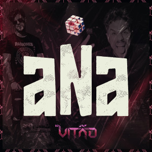 收聽DJ VITÃO的Ana歌詞歌曲