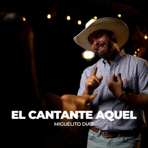 Listen to El Cantante Aquel song with lyrics from Miguelito Díaz