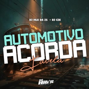 ดาวน์โหลดและฟังเพลง Automotivo Acorda Favela (Explicit) พร้อมเนื้อเพลงจาก DJ MLK DA ZS