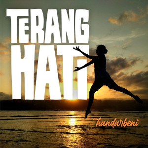 ดาวน์โหลดและฟังเพลง Terang Hati พร้อมเนื้อเพลงจาก Handarbeni