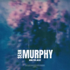 收聽Sean Murphy的Song for Juliet歌詞歌曲