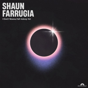 Shaun Farrugia的專輯I Don’t Wanna Fall Asleep Yet