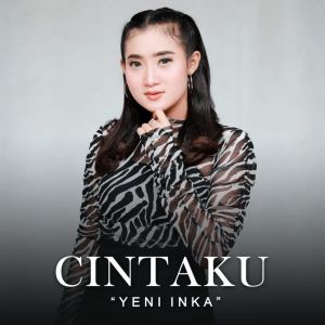 Dengarkan lagu Cintaku - Dalam Sepiku Kaulah Candaku (Live Full Koplo) nyanyian Yeni Inka dengan lirik