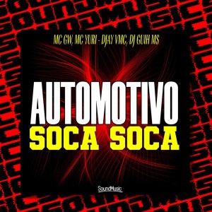 收聽MC GW的AUTOMOTIVO SOCA SOCA (Explicit)歌詞歌曲