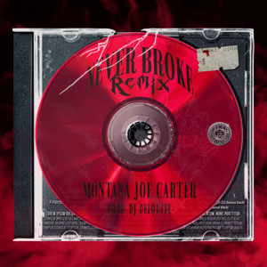Listen to NEVER BROKE (Remix) song with lyrics from Montana Joe Carter