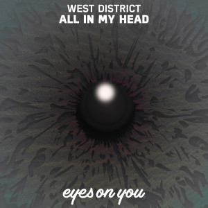 收聽West District的All in My Head歌詞歌曲