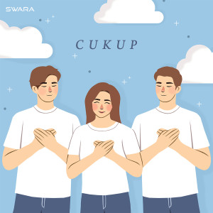 Listen to Cukup song with lyrics from Swara