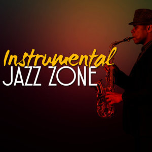 Instrumental Relaxing Jazz Club的專輯Instrumental Jazz Zone