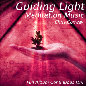 收聽Chris Conway的Guiding Light Meditation Music: Full Album Continuous Mix歌詞歌曲