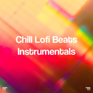 "!!! Chill Lofi Beats Instrumentals !!!"