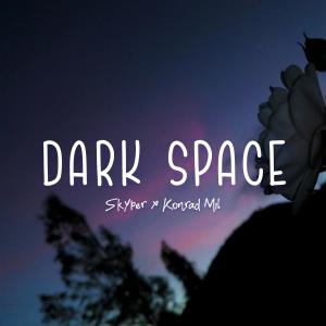 收聽Konrad Mil的Dark Space歌詞歌曲
