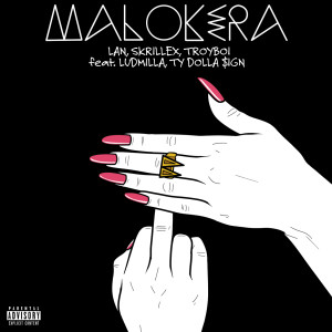 ดาวน์โหลดและฟังเพลง Malokera (feat. Ludmilla, Ty Dolla $ign) (Explicit) พร้อมเนื้อเพลงจาก Mc Lan