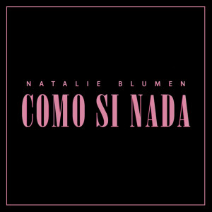 Album Como Si Nada oleh Natalie Blumen