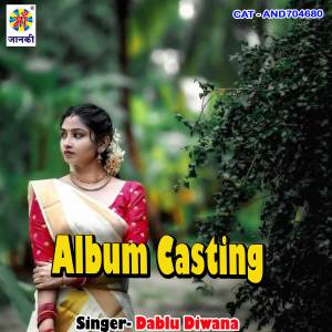 Dengarkan Album Casting lagu dari Dablu Diwana dengan lirik