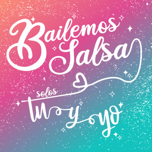 Various Artists的專輯Bailemos Salsa Solos Tu Y Yo