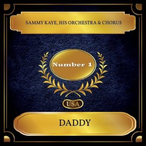 Dengarkan Daddy lagu dari Sammy Kaye, His Orchestra & Chorus dengan lirik
