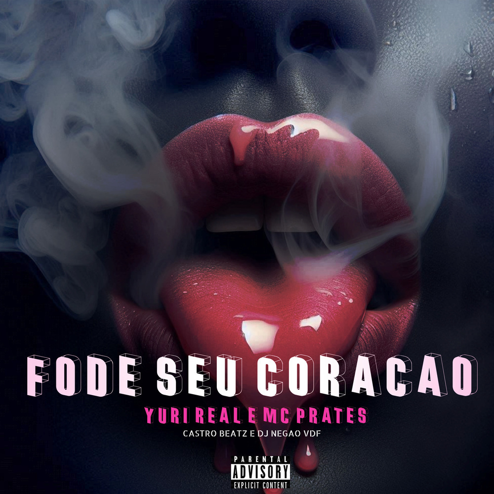 FODE SEU CORAÇÃO (Explicit)