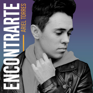 ดาวน์โหลดและฟังเพลง Encontrarte พร้อมเนื้อเพลงจาก Ariel Torres