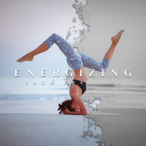 Energizing Yoga Practice - Inner Energy and Balance