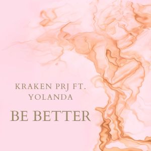 Dengarkan lagu Be Better (Cut Version) nyanyian Kraken Prj dengan lirik