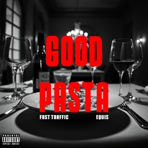Fast Traffic的專輯GOOD PASTA (Explicit)