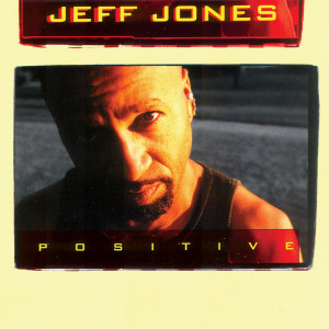 收聽Jeff Jones的Positive歌詞歌曲