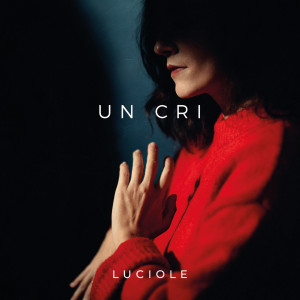 Luciole的专辑Un cri