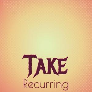 Take Recurring dari Various