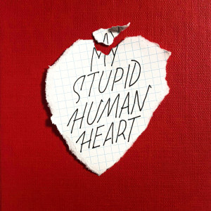 Listen to My Stupid Human Heart song with lyrics from Kooman