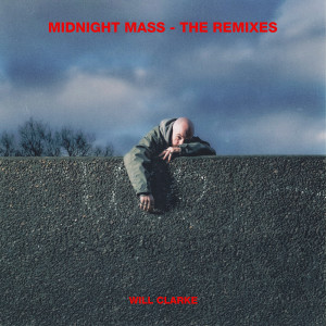 Will Clarke的專輯Midnight Mass (The Remixes)