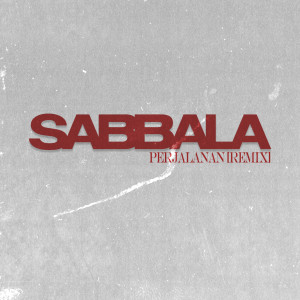 Album Perjalanan (Remix) (Explicit) oleh Sabbala