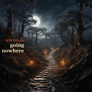 Will Wilson的專輯Going Nowhere