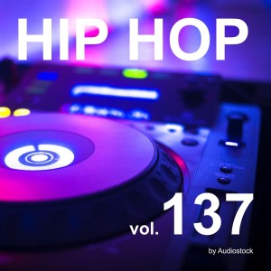 日本羣星的專輯HIP HOP, Vol. 137 -Instrumental BGM- by Audiostock