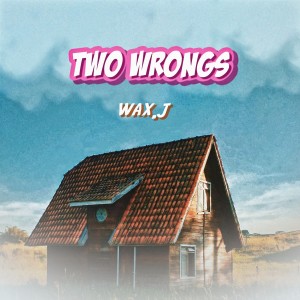 Wax.J的專輯Two Wrongs