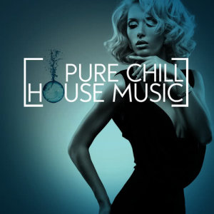 Chill House Music Cafe的專輯Pure Chill House Music