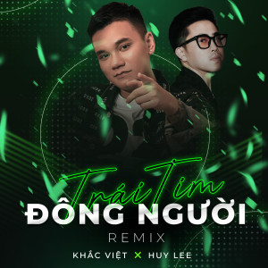 Album Trái Tim Đông Người (Huy Lee Remix) from Khac viet