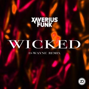Album Wicked (D-Wayne Remix) [Mixed] from Xaverius Funk