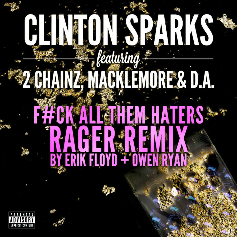 Gold Rush (F#ck All Them Haters RAGER Remix By Erik Floyd + Owen Ryan|Explicit)