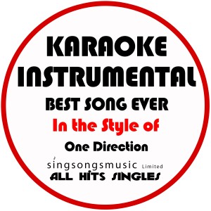 ดาวน์โหลดและฟังเพลง Best Song Ever (In the Style of One Direction) [Karaoke Instrumental Version] พร้อมเนื้อเพลงจาก All Hits Singles