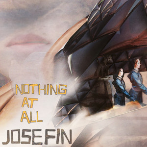 收聽Josefin的Nothing at All歌詞歌曲