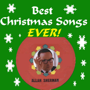 Allan Sherman的专辑Best Christmas Songs Ever
