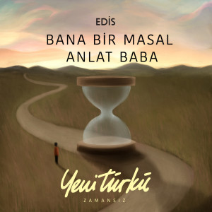 Album Bana Bir Masal Anlat Baba (Yeni Türkü Zamansız) from Edis