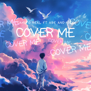收聽Cam Fo Real的Cover Me歌詞歌曲