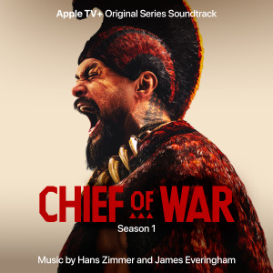 Hans Zimmer的專輯Chief of War (Apple TV+ Original Series Soundtrack)
