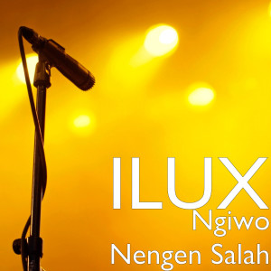 收聽Ilux的Ngiwo Nengen Salah歌詞歌曲