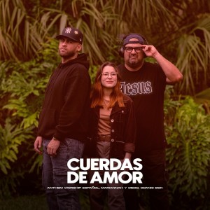 Anthem Worship Español的专辑Cuerdas de Amor