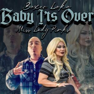 Miss Lady Pinks的專輯Baby I'ts Over (feat. Miss Lady Pinks) [Explicit]