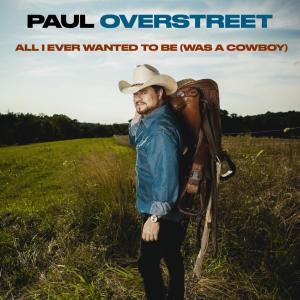 อัลบัม All I Ever Wanted To Be (Was A Cowboy) ศิลปิน Paul Overstreet