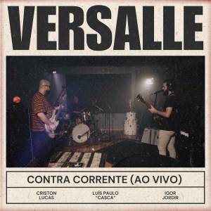 收聽Versalle的Contra Corrente (Ao Vivo)歌詞歌曲